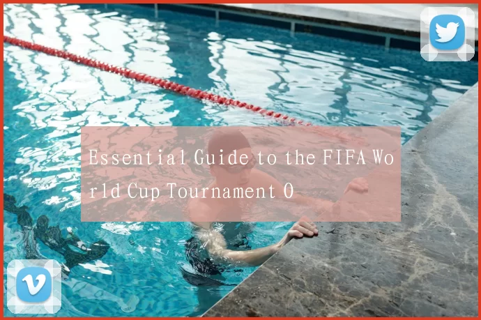 Essential Guide to the FIFA World Cup Tournament O